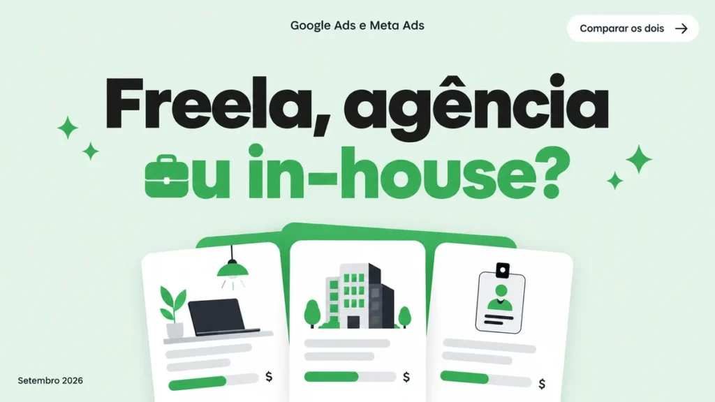 Capa do artigo freela vs agência vs in-house em mídia paga, com três cards comparando os modelos de trabalho