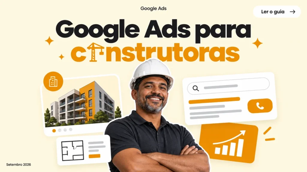 Capa do artigo sobre Google Ads para construtoras, com homem de capacete e braços cruzados entre cards de prédio