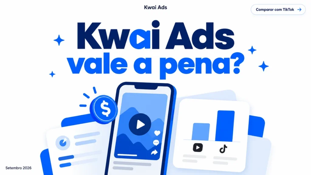 Capa do artigo sobre Kwai Ads: como a plataforma funciona e quando vale a pena anunciar em 2026