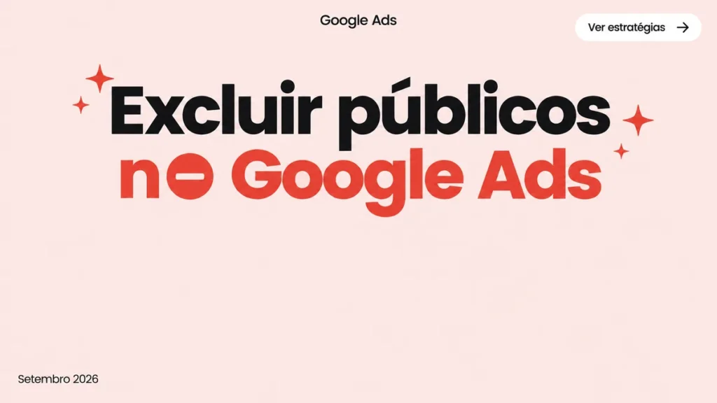 Capa do artigo sobre negative audiences no Google Ads, com título grande em duas linhas e ícone de menos