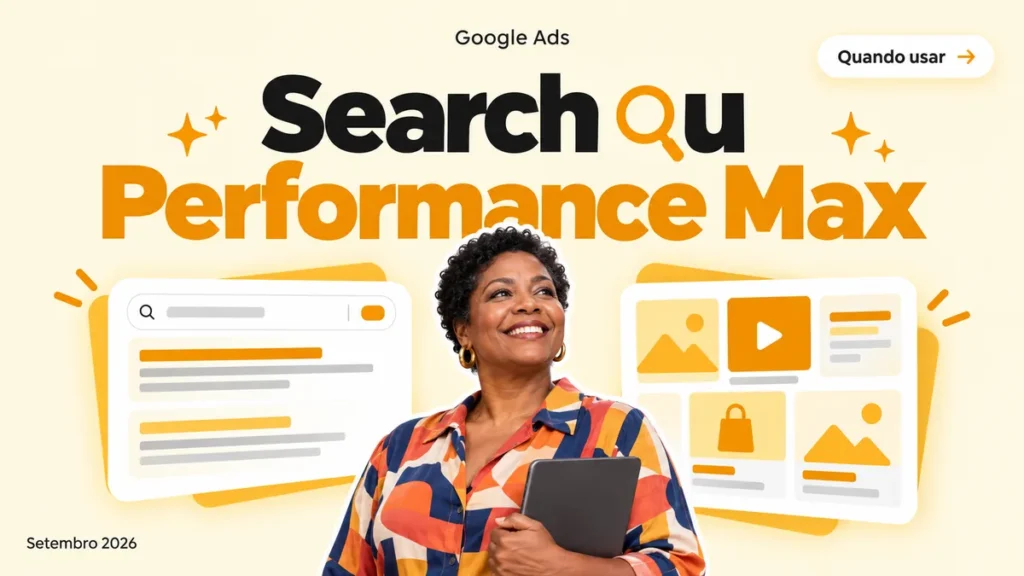 Capa do artigo Google Ads Search vs Performance Max, com mulher segurando tablet entre cards de busca e assets