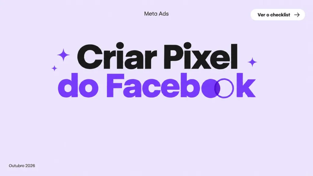 Capa do guia sobre como criar o pixel do Facebook, com checklist de instalação para rastrear as conversões certas.