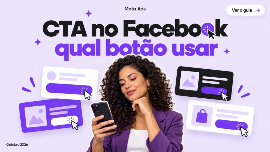 Capa do guia sobre qual CTA escolher no Facebook Ads para cada objetivo de campanha