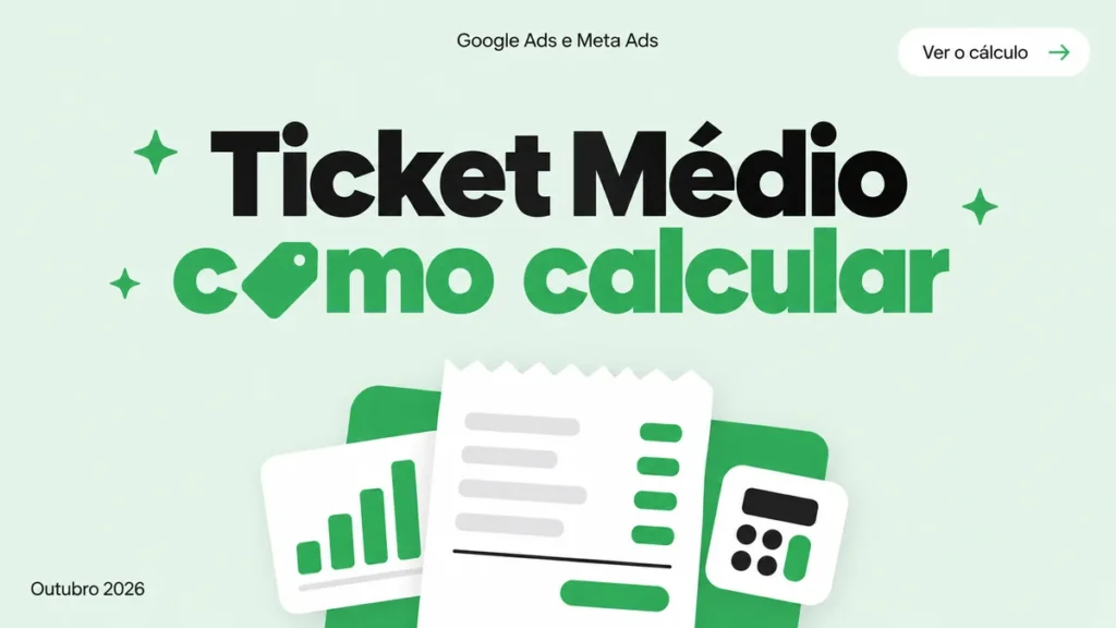 Capa do artigo sobre como calcular o ticket médio sem distorcer o número em lojas que investem em mídia paga