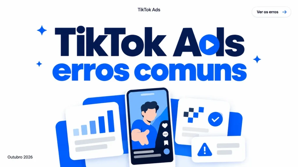 Capa do artigo sobre os erros mais comuns ao configurar o TikTok Ads Manager na primeira campanha